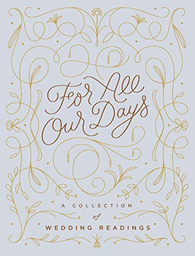 Stock image for For All Our Days: A Collection of Wedding Readings for sale by Bookoutlet1