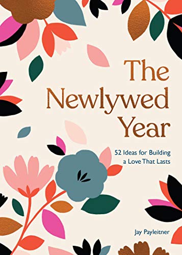 Stock image for The Newlywed Year: 52 Ideas for Building a Love That Lasts for sale by PlumCircle