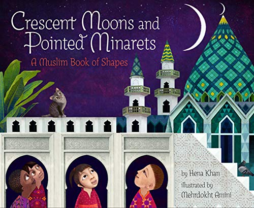 Beispielbild fr Crescent Moons and Pointed Minarets: A Muslim Book of Shapes zum Verkauf von SecondSale