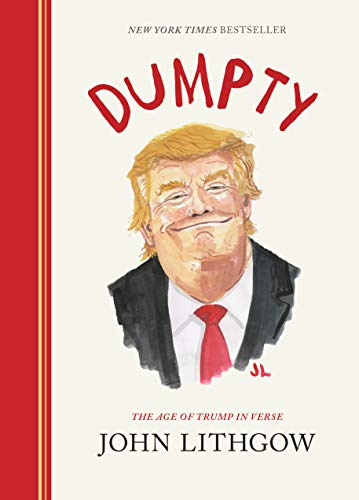 Beispielbild fr Dumpty: The Age of Trump in Verse zum Verkauf von SecondSale