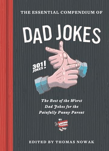 Stock image for Essential Compendium of Dad Jokes: The Best of the Worst Dad Jokes for the Painfully Punny Parent - 301 Jokes! for sale by More Than Words