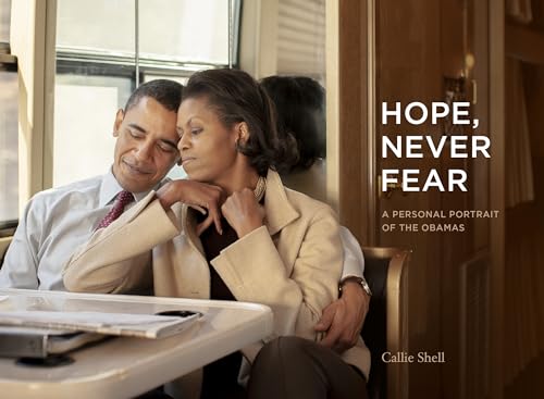 Imagen de archivo de Hope, Never Fear: A Personal Portrait of the Obamas a la venta por Your Online Bookstore
