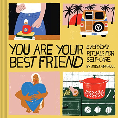 9781452182810: You Are Your Best Friend: Everyday Rituals for Self-Care