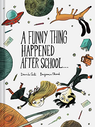 9781452183008: A Funny Thing Happened After School . . .: By Davide Cali - Illustrated by Benjamin Chaud