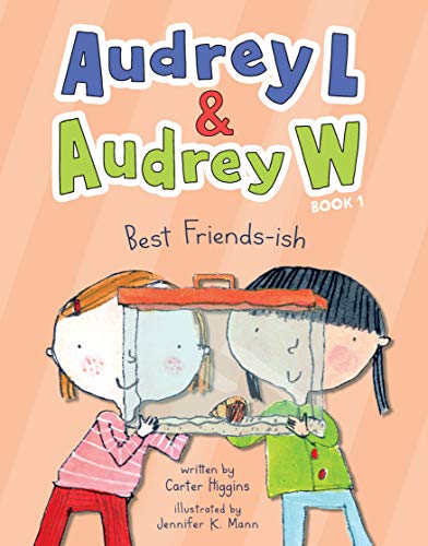 Stock image for Audrey L and Audrey W: Best Friends-ish: Book 1 (Audrey L & Audrey W, 1) for sale by ZBK Books