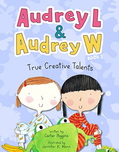 Stock image for Audrey L and Audrey W: True Creative Talents: Book 2 (Audrey L & Audrey W, 2) for sale by HPB Inc.