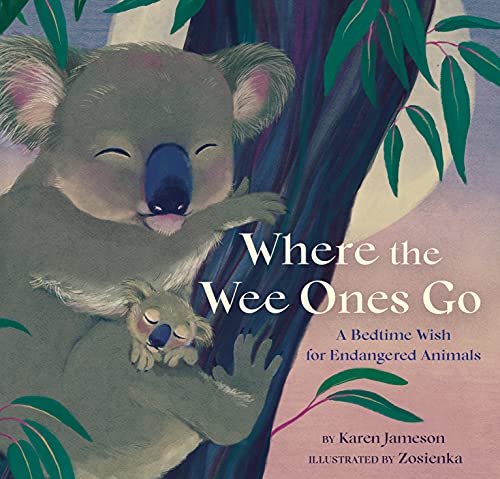 Stock image for Where the Wee Ones Go: A Bedtime Wish for Endangered Animals for sale by Bookoutlet1
