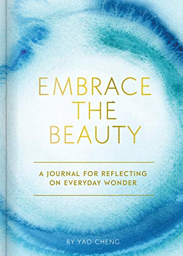 Stock image for Embrace the Beauty Journal: A Journal for Reflecting on Everyday Wonder for sale by Bookoutlet1