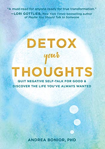 Stock image for Detox Your Thoughts: Quit Negative Self-Talk for Good and Discover the Life You've Always Wanted for sale by ThriftBooks-Atlanta