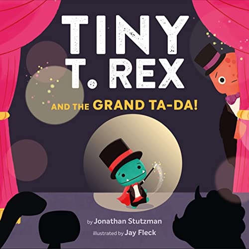 Beispielbild fr Tiny T. Rex and the Grand Ta-Da! zum Verkauf von Once Upon A Time Books