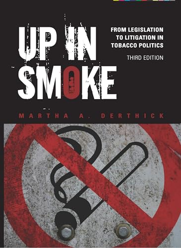 Stock image for Up in Smoke: From Legislation to Litigation in Tobacco Politics for sale by BooksRun