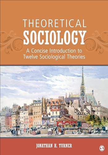 Stock image for Theoretical Sociology: A Concise Introduction to Twelve Sociological Theories for sale by BooksRun