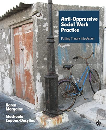 9781452203485: Anti-Oppressive Social Work Practice: Putting Theory Into Action