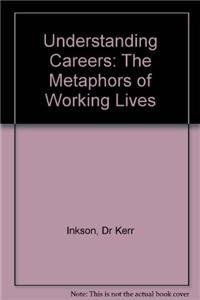 BUNDLE: Inkson: Understanding Careers + Sweet: Changing Contours of Work (9781452203850) by Inkson, J. H. "Kerr"; Sweet, Stephen A.