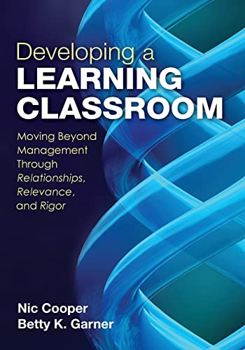 Beispielbild fr Developing a Learning Classroom: Moving Beyond Management Through Relationships, Relevance, and Rigor zum Verkauf von BooksRun