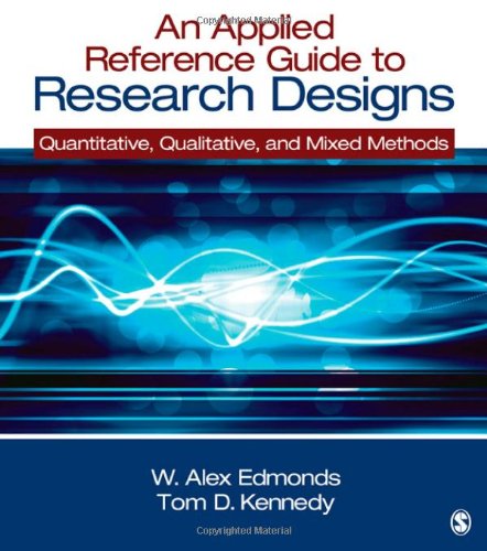 9781452205090: An Applied Reference Guide to Research Designs: Quantitative, Qualitative, and Mixed Methods