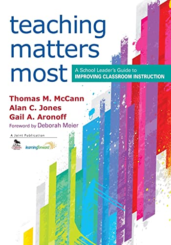 Stock image for Teaching Matters Most: A School Leaders Guide to Improving Classroom Instruction for sale by Goodwill of Colorado