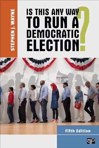Is This Any Way to Run a Democratic Election? (9781452205656) by Wayne, Stephen J.