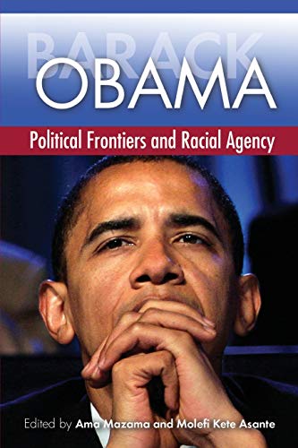 Imagen de archivo de Barack Obama: Political Frontiers and Racial Agency a la venta por Brook Bookstore