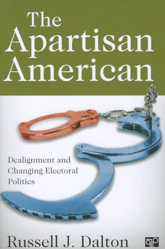 Beispielbild fr The Apartisan American: Dealignment and the Transformation of Electoral Politics zum Verkauf von Wonder Book