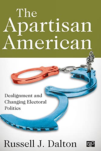 Stock image for The Apartisan American: Dealignment and the Transformation of Electoral Politics for sale by Wonder Book