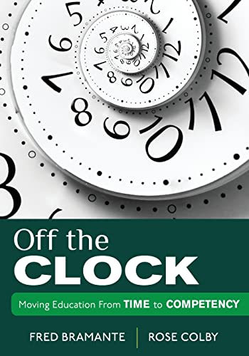 Stock image for Off the Clock : Moving Education from Time to Competency for sale by Better World Books