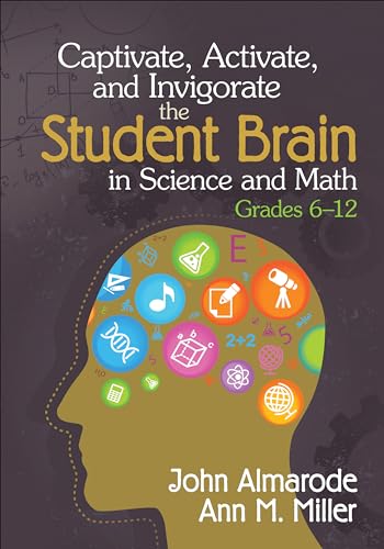 Imagen de archivo de Captivate, Activate, and Invigorate the Student Brain in Science and Math, Grades 6-12 a la venta por Zoom Books Company