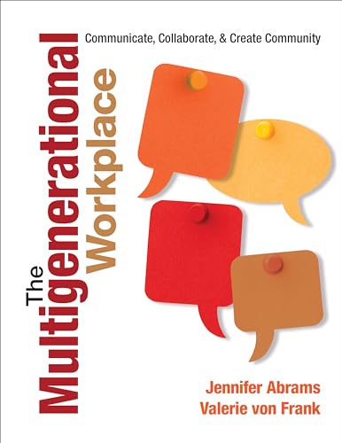 Stock image for The Multigenerational Workplace : Communicate, Collaborate, and Create Community for sale by Better World Books