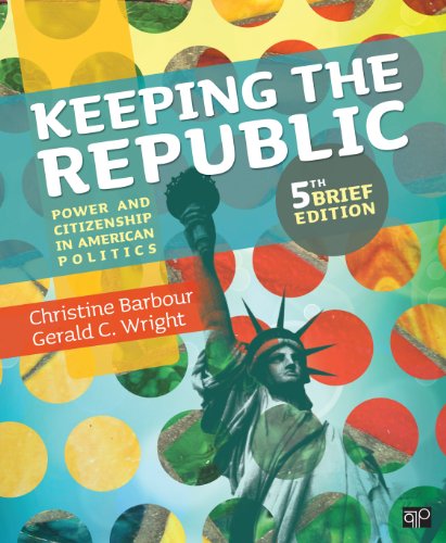 9781452220154: Keeping the Republic: Power and Citizenship in American Politics