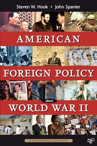 American Foreign Policy Since World War II. (9781452226712) by Hook, Steven W.; Spanier, John W.