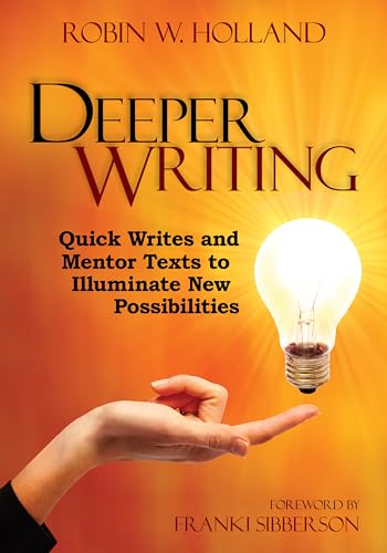 Beispielbild fr Deeper Writing: Quick Writes and Mentor Texts to Illuminate New Possibilities zum Verkauf von WorldofBooks