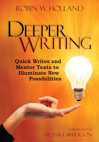 Stock image for Deeper Writing: Quick Writes and Mentor Texts to Illuminate New Possibilities for sale by Your Online Bookstore