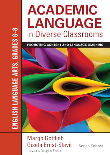 Stock image for Academic Language in Diverse Classrooms: English Language Arts, Grades 6-8: Promoting Content and Language Learning for sale by Read&Dream