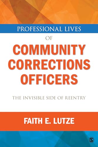 9781452242262: Professional Lives of Community Corrections Officers: The Invisible Side of Reentry