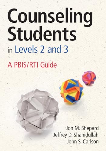 Counseling Students in Levels 2 and 3: A PBIS/RTI Guide (9781452255644) by Shepard, Jon M.; Shahidullah, Jeffrey D.; Carlson, John S.