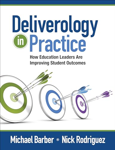 Stock image for Deliverology in Practice: How Education Leaders Are Improving Student Outcomes for sale by Half Price Books Inc.