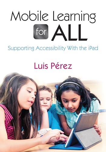 Beispielbild fr Mobile Learning for All: Supporting Accessibility With the iPad zum Verkauf von SecondSale