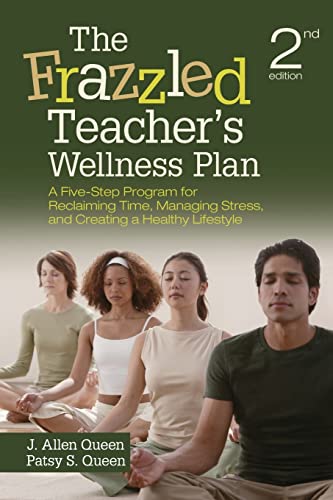 Imagen de archivo de The Frazzled Teacher's Wellness Plan: A Five-Step Program for Reclaiming Time, Managing Stress, and Creating a Healthy Lifestyle a la venta por SecondSale