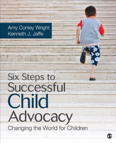 Stock image for Six Steps to Successful Child Advocacy: Changing the World for Children for sale by ThriftBooks-Dallas
