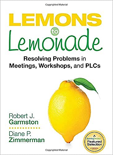 Imagen de archivo de Lemons to Lemonade: Resolving Problems in Meetings, Workshops, and PLCs a la venta por Half Price Books Inc.