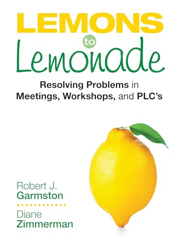 Stock image for Lemons to Lemonade: Resolving Problems in Meetings, Workshops, and PLCs for sale by HPB-Red
