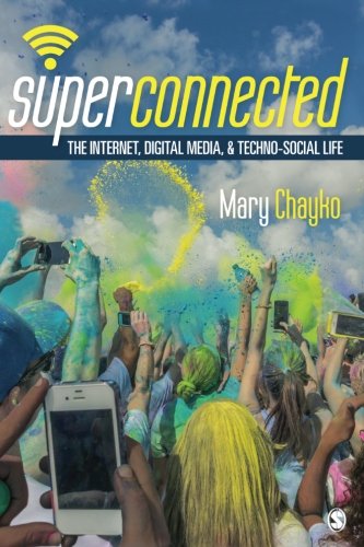 Beispielbild für Superconnected: The Internet, Digital Media, and Techno-Social Life (Sage Sociological Essentials) zum Verkauf von SecondSale