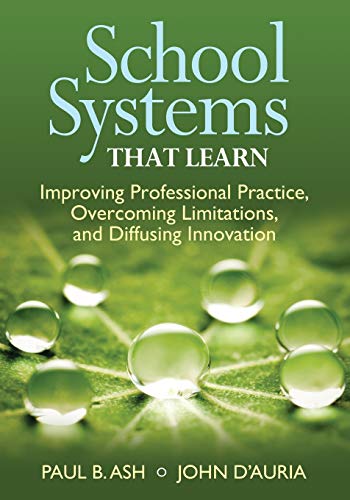 Beispielbild fr School Systems That Learn: Improving Professional Practice, Overcoming Limitations, and Diffusing Innovation zum Verkauf von SecondSale