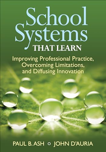 Stock image for School Systems That Learn: Improving Professional Practice, Overcoming Limitations, and Diffusing Innovation for sale by SecondSale