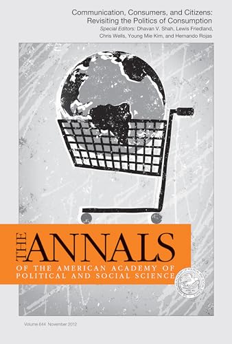 Stock image for Communication, Consumers, and Citizens: Revisiting the Politics of Consumption (The ANNALS of the American Academy of Political and Social Science Series) for sale by HPB-Red