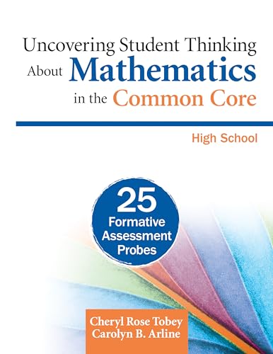 Stock image for Uncovering Student Thinking About Mathematics in the Common Core, High School: 25 Formative Assessment Probes for sale by ZBK Books