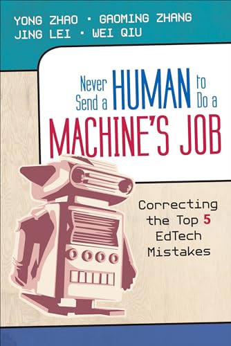 Stock image for Never Send a Human to Do a Machine?s Job: Correcting the Top 5 EdTech Mistakes for sale by Books Unplugged