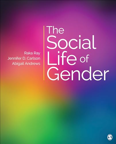 Stock image for The Social Life of Gender (SAGE Sociological Essentials Series) [Paperback] Raka Ray; Carlson, Jennifer Dawn and Andrews, Abigail L. for sale by Brook Bookstore