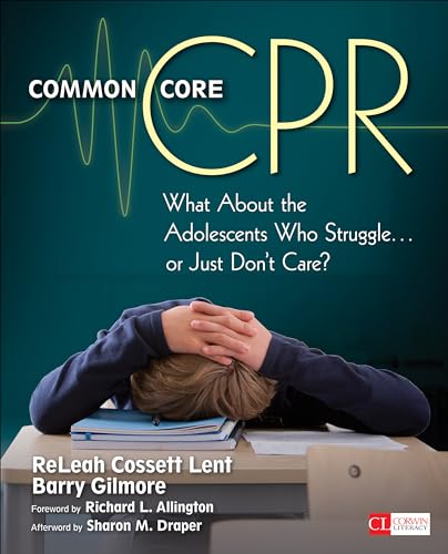 Stock image for Common Core CPR: What About the Adolescents Who Struggle . . . or Just Don't Care? (Corwin Literacy) for sale by Wonder Book