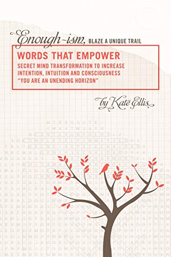 Words That Empower: Enough-Ism, Blaze a Unique Trail Volume VI (9781452501178) by Ellis, Kate